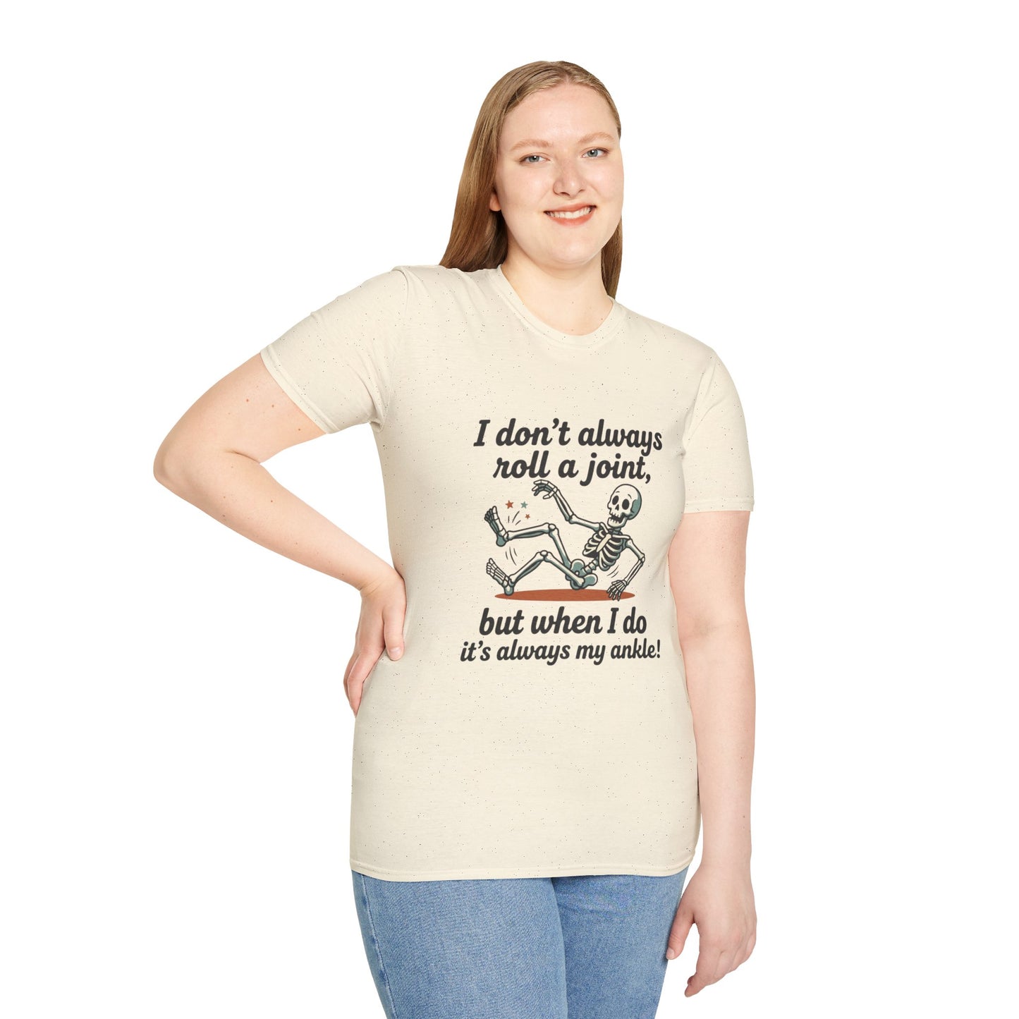 Skeleton 'I don't always roll a joint…but when I do it's always my ankle' T-Shirt