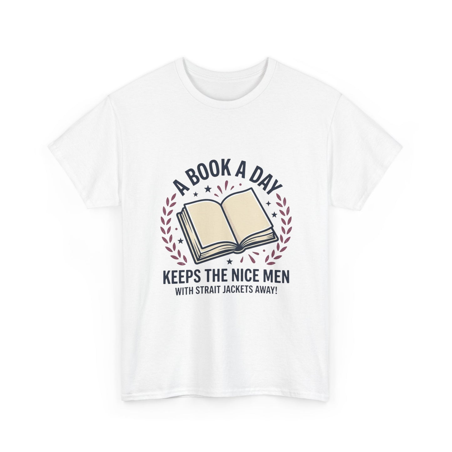 A Book A Day Keeps The Nice Men Tee | Book Lover T-Shirt