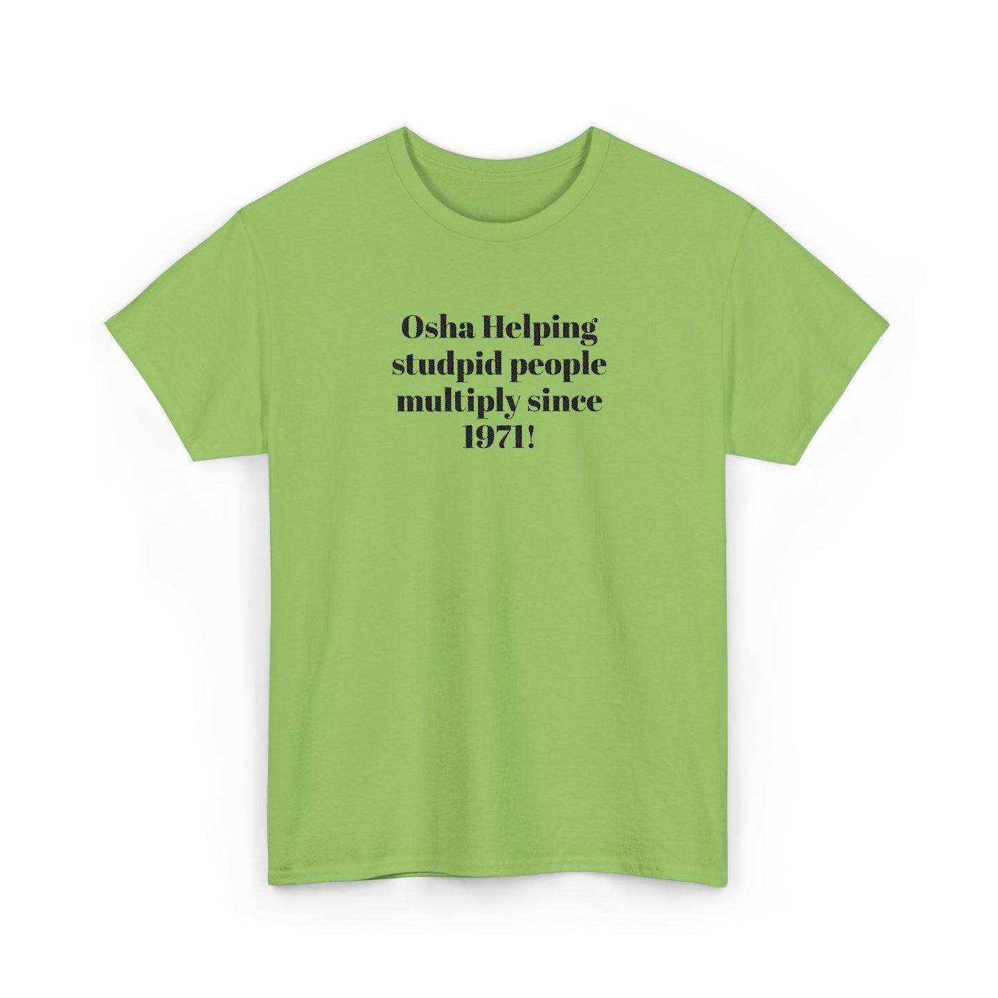 T-Shirt — "Osha: Helping Stupid People Multiply Since 1971" Funny Workplace Safety Tee