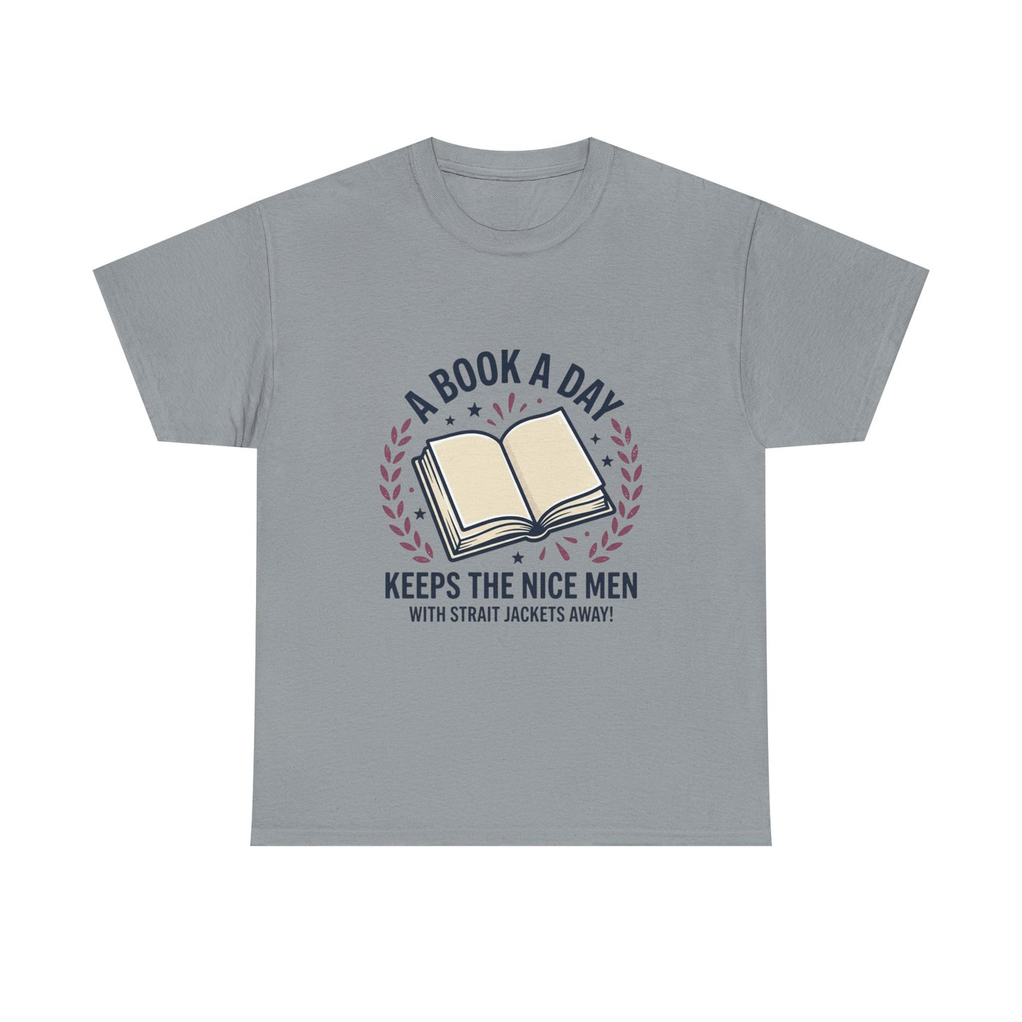 A Book A Day Keeps The Nice Men Tee | Book Lover T-Shirt