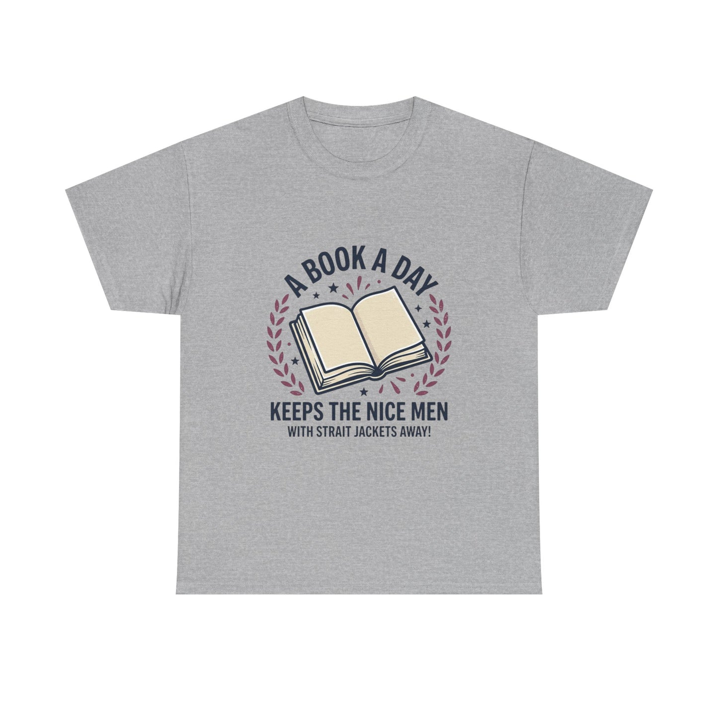 A Book A Day Keeps The Nice Men Tee | Book Lover T-Shirt