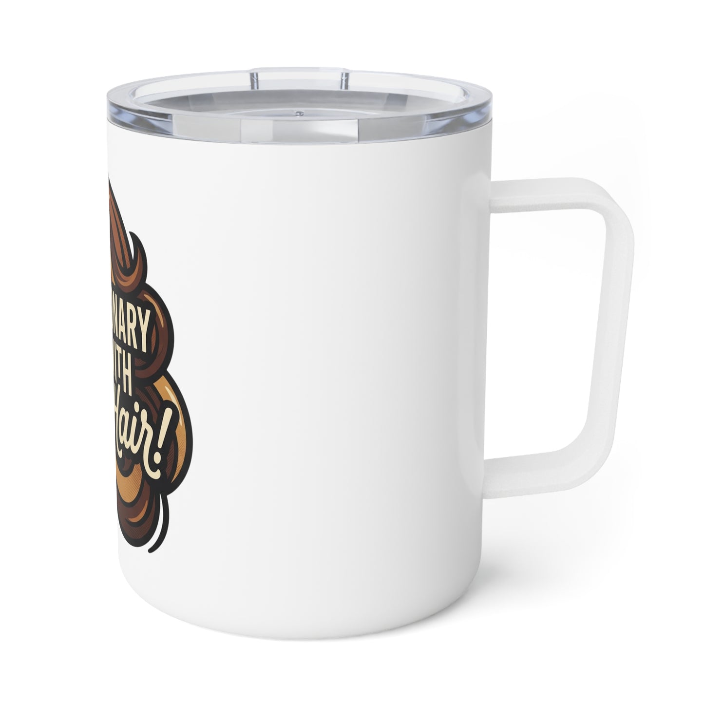 Insulated Coffee Mug – “A Cautionary Tale With Good Hair” Travel Tumbler