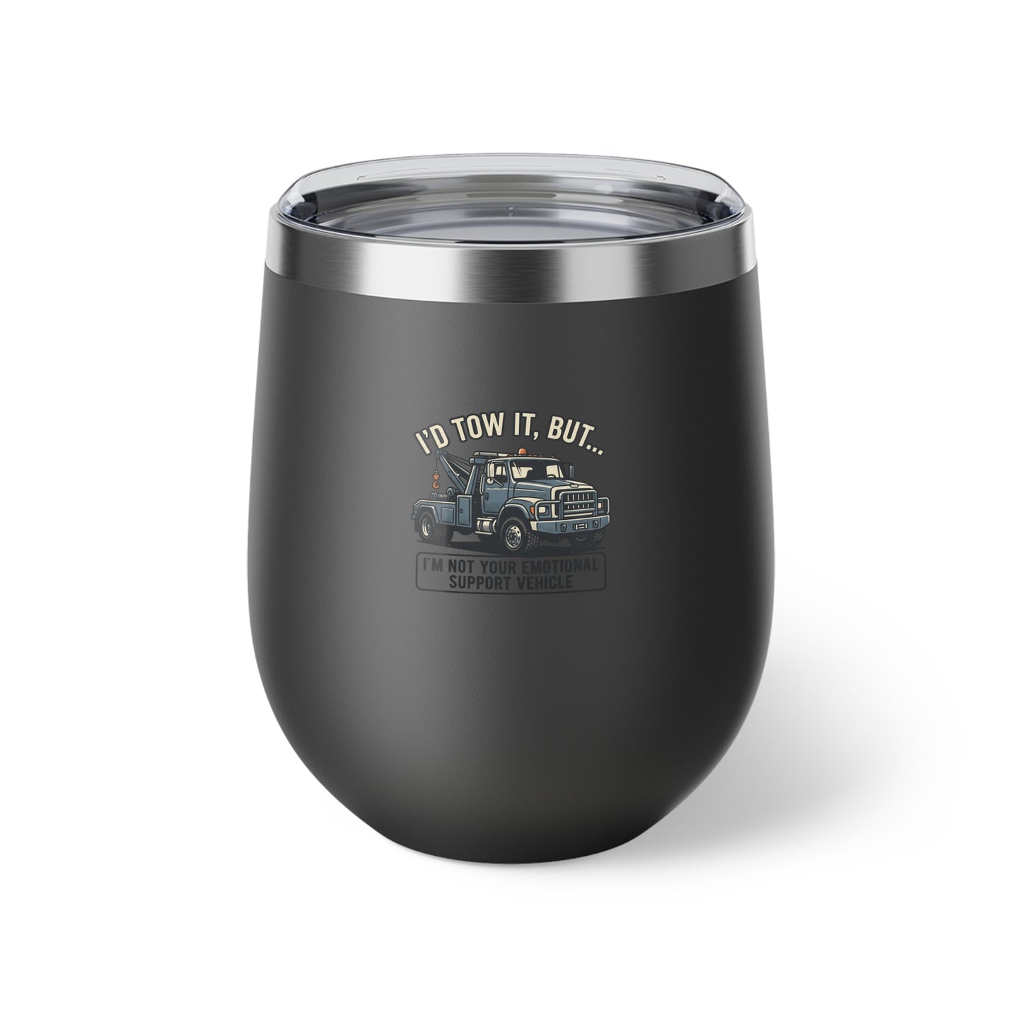 I'd Tow It But I'm Not A Support Vehicle Tumbler | 12oz Insulated Cup