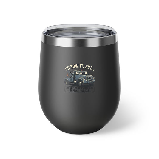 Free Shipping 3-5 business days to the US. I'd Tow It But I'm Not A Support Vehicle Tumbler | 12oz Insulated Cup