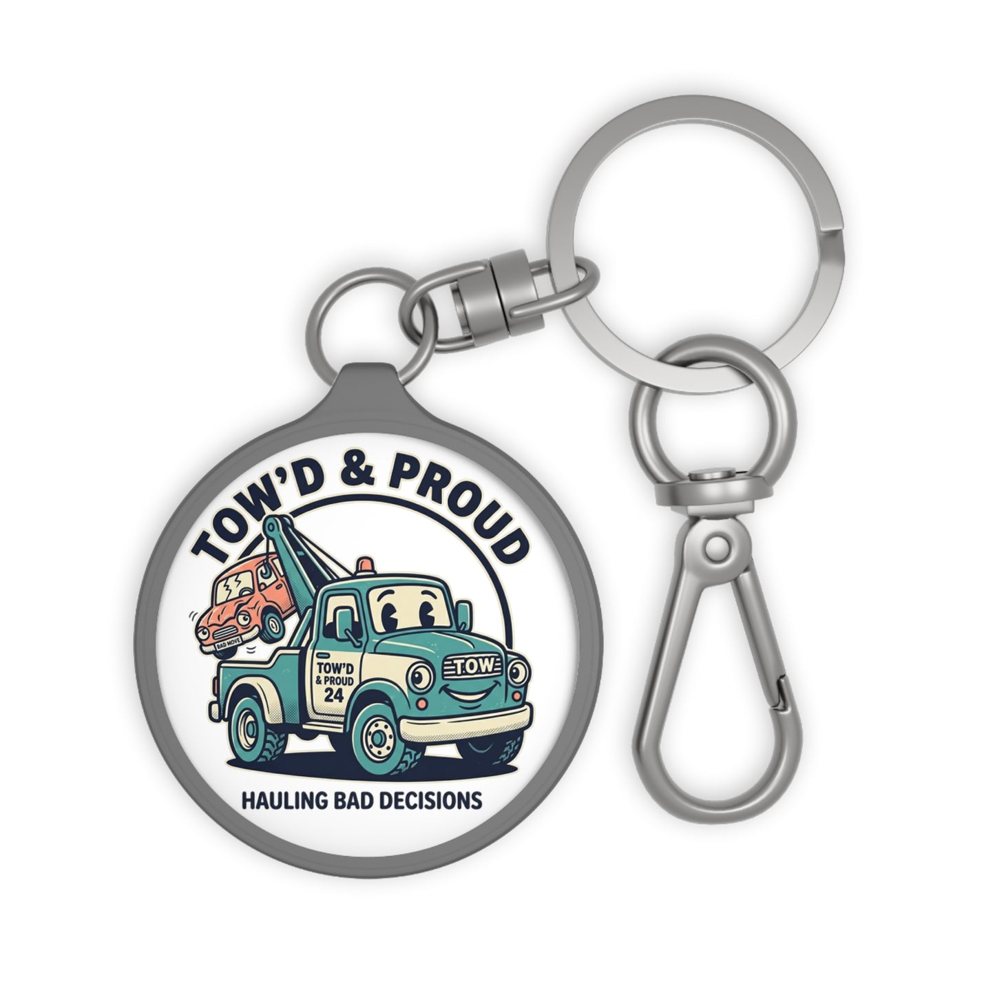 Tow'd & Proud towing truck keyring tag | Hauling Bad Decisions keychain