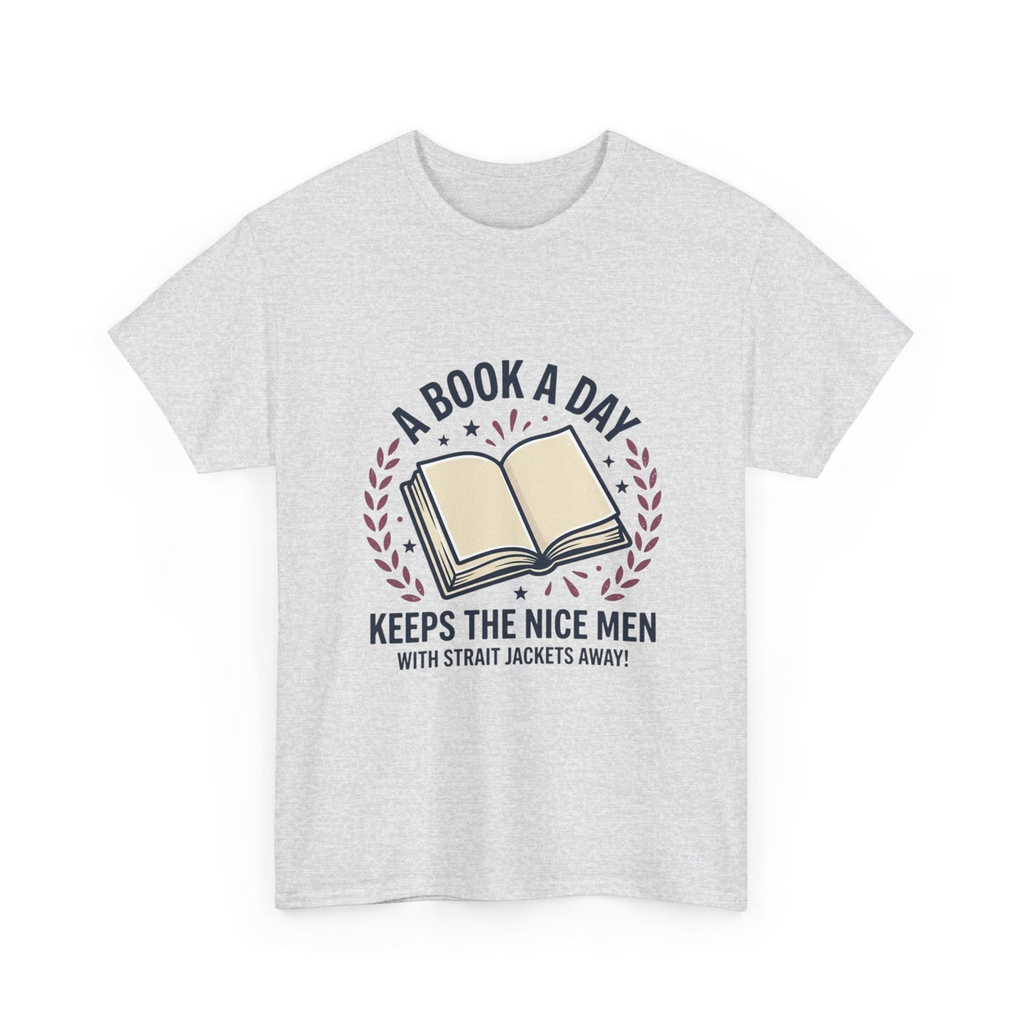 A Book A Day Keeps The Nice Men Tee | Book Lover T-Shirt