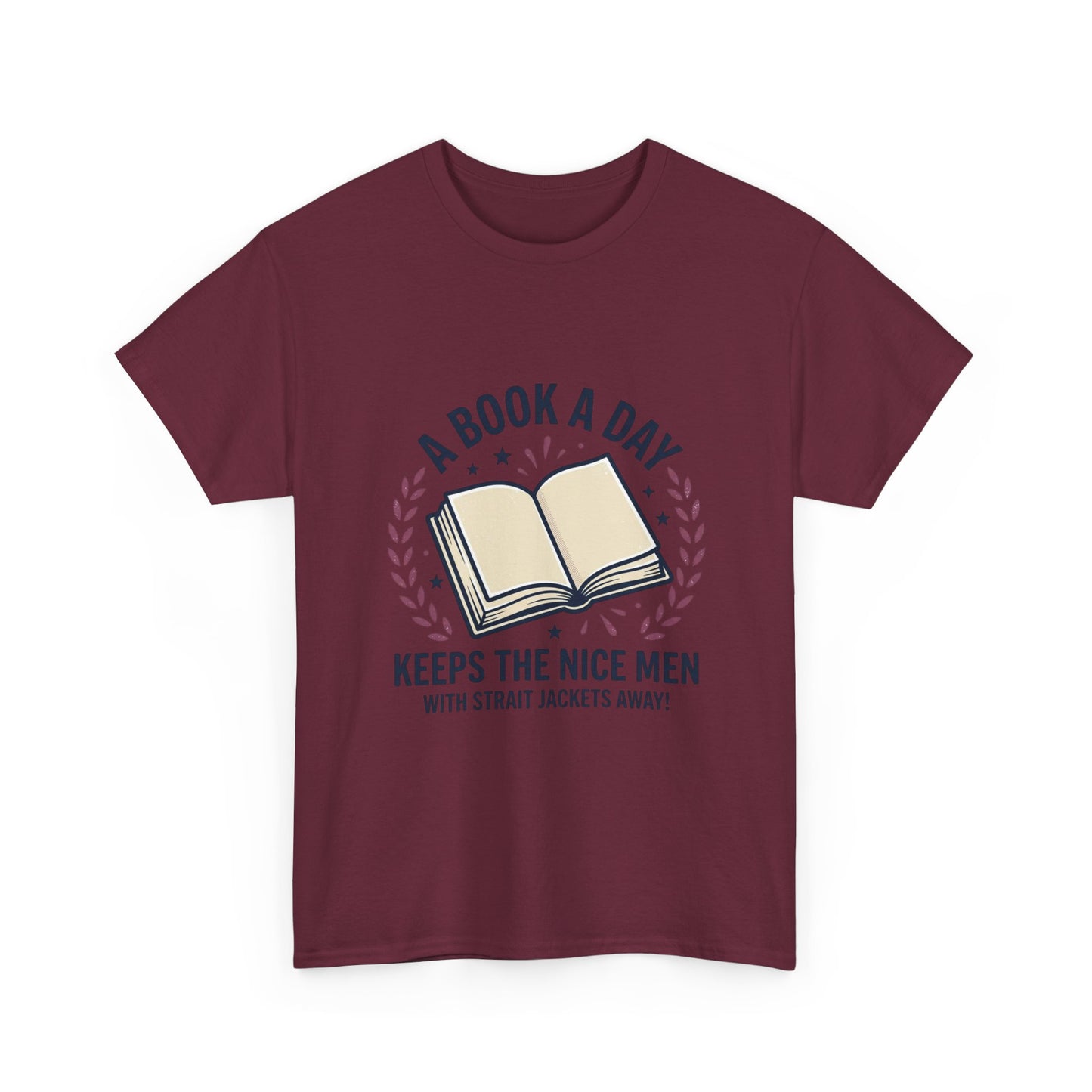 A Book A Day Keeps The Nice Men Tee | Book Lover T-Shirt