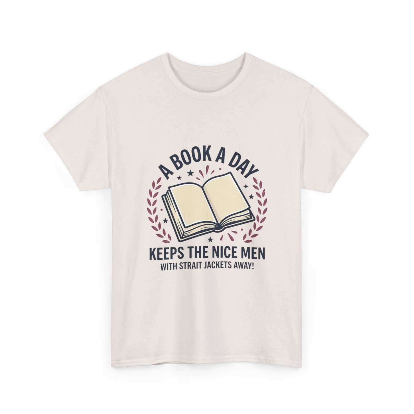 A Book A Day Keeps The Nice Men Tee | Book Lover T-Shirt