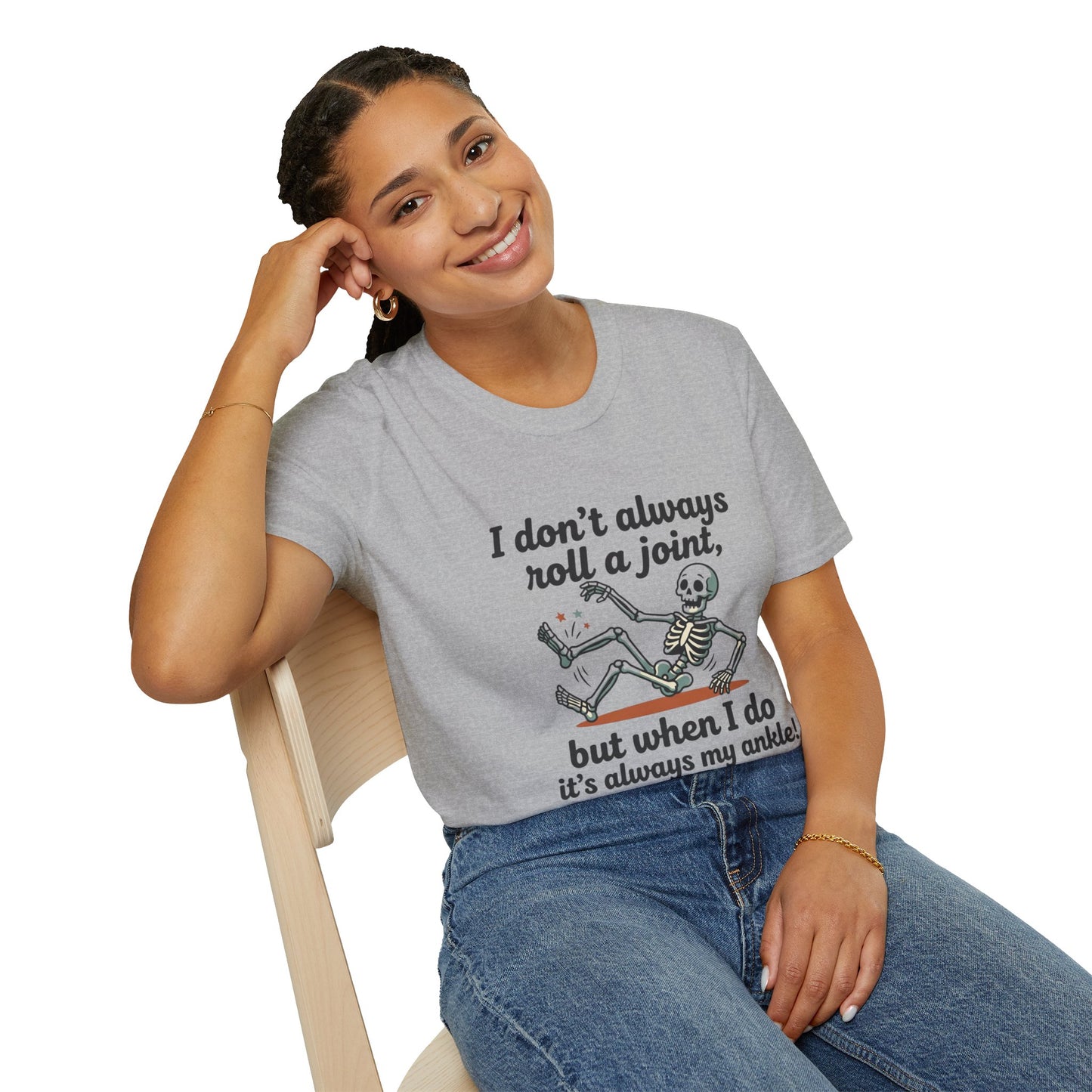 Skeleton 'I don't always roll a joint…but when I do it's always my ankle' T-Shirt