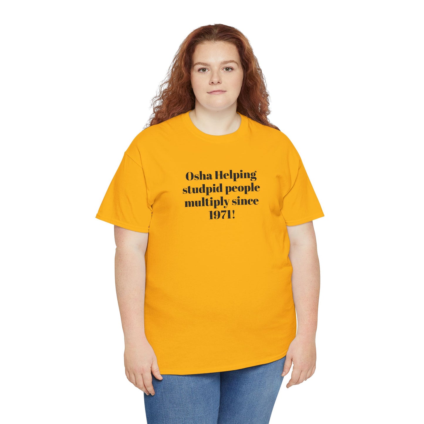 T-Shirt — "Osha: Helping Stupid People Multiply Since 1971" Funny Workplace Safety Tee