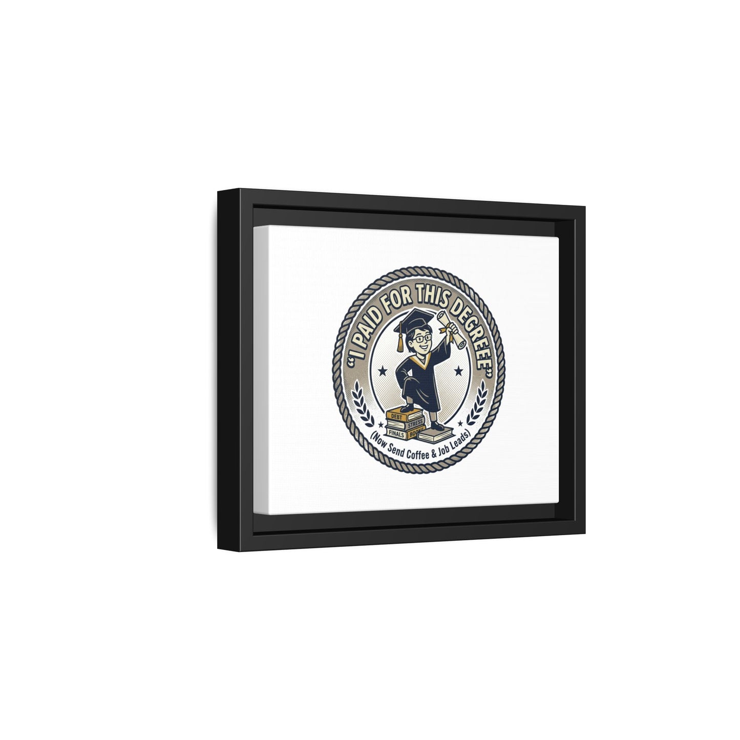 Fast Shipping 3-5 business days in the US. I Paid For This Degree Graduation Cap Canvas Print | Framed Matte Wall Art