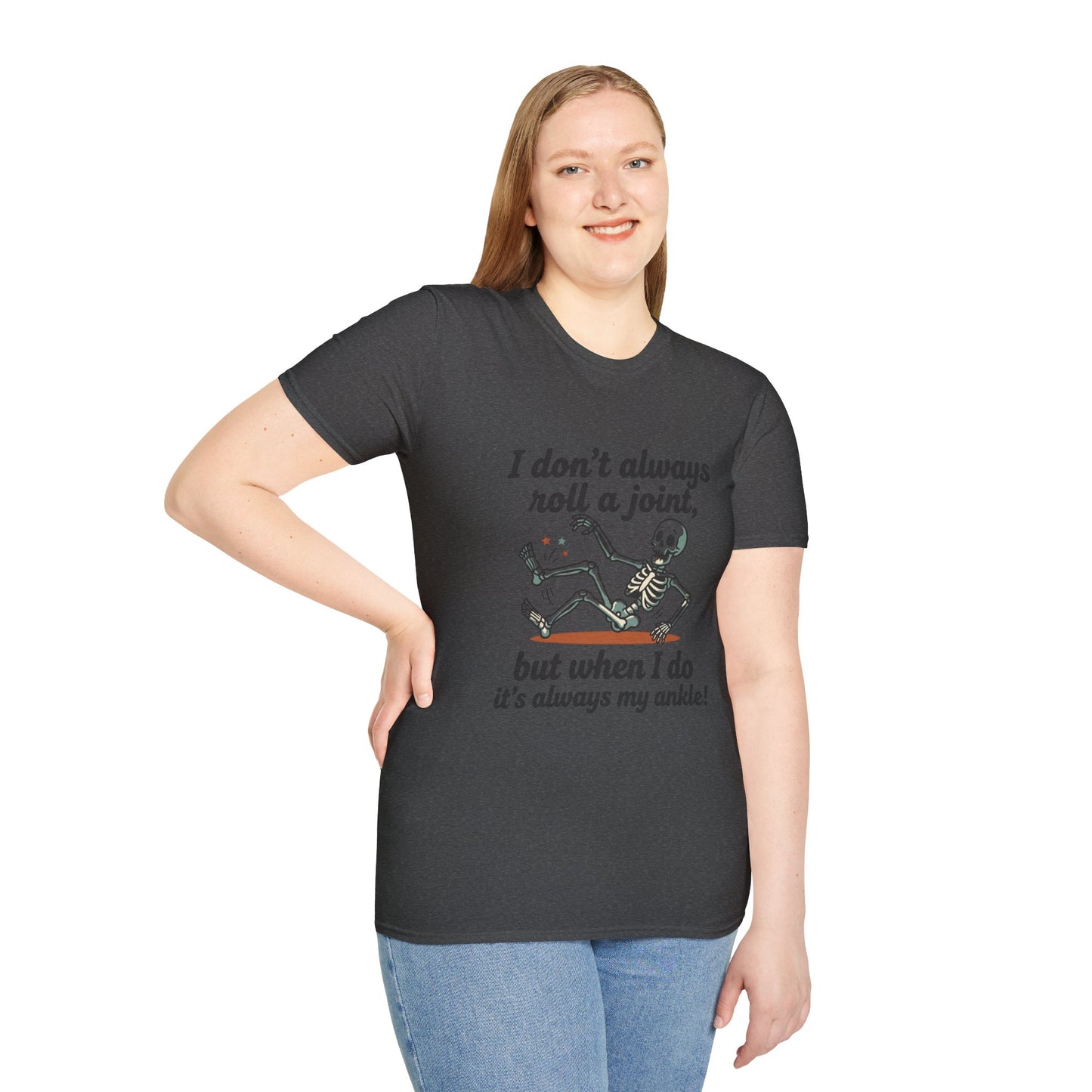 Skeleton 'I don't always roll a joint…but when I do it's always my ankle' T-Shirt