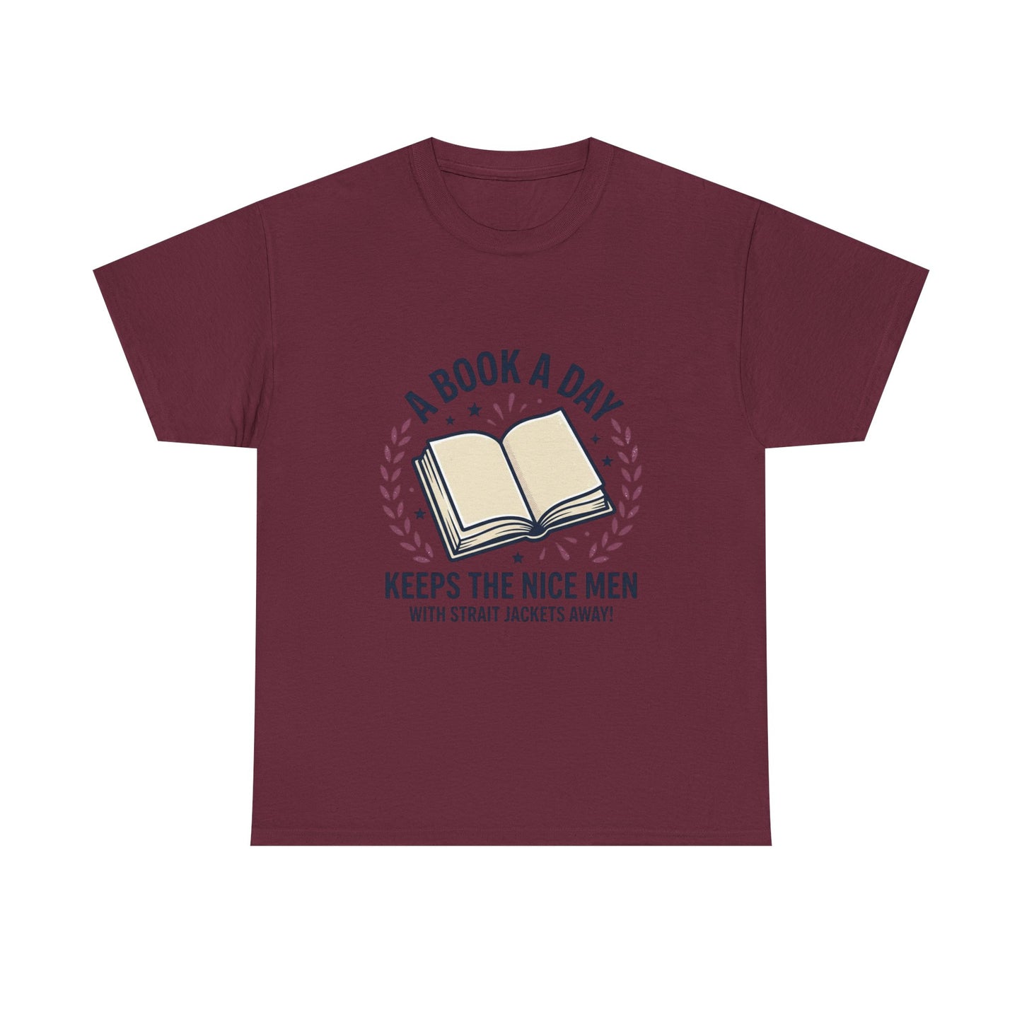 A Book A Day Keeps The Nice Men Tee | Book Lover T-Shirt
