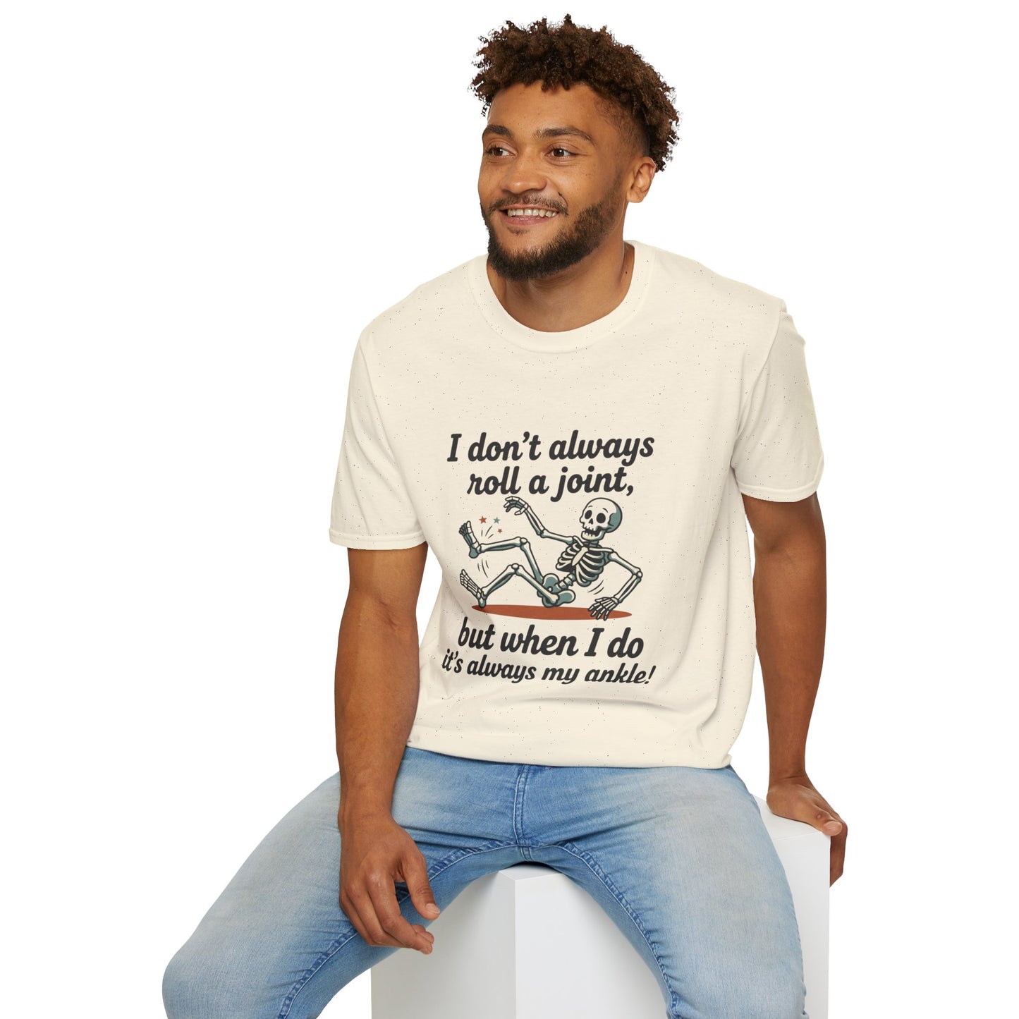 Skeleton 'I don't always roll a joint…but when I do it's always my ankle' T-Shirt