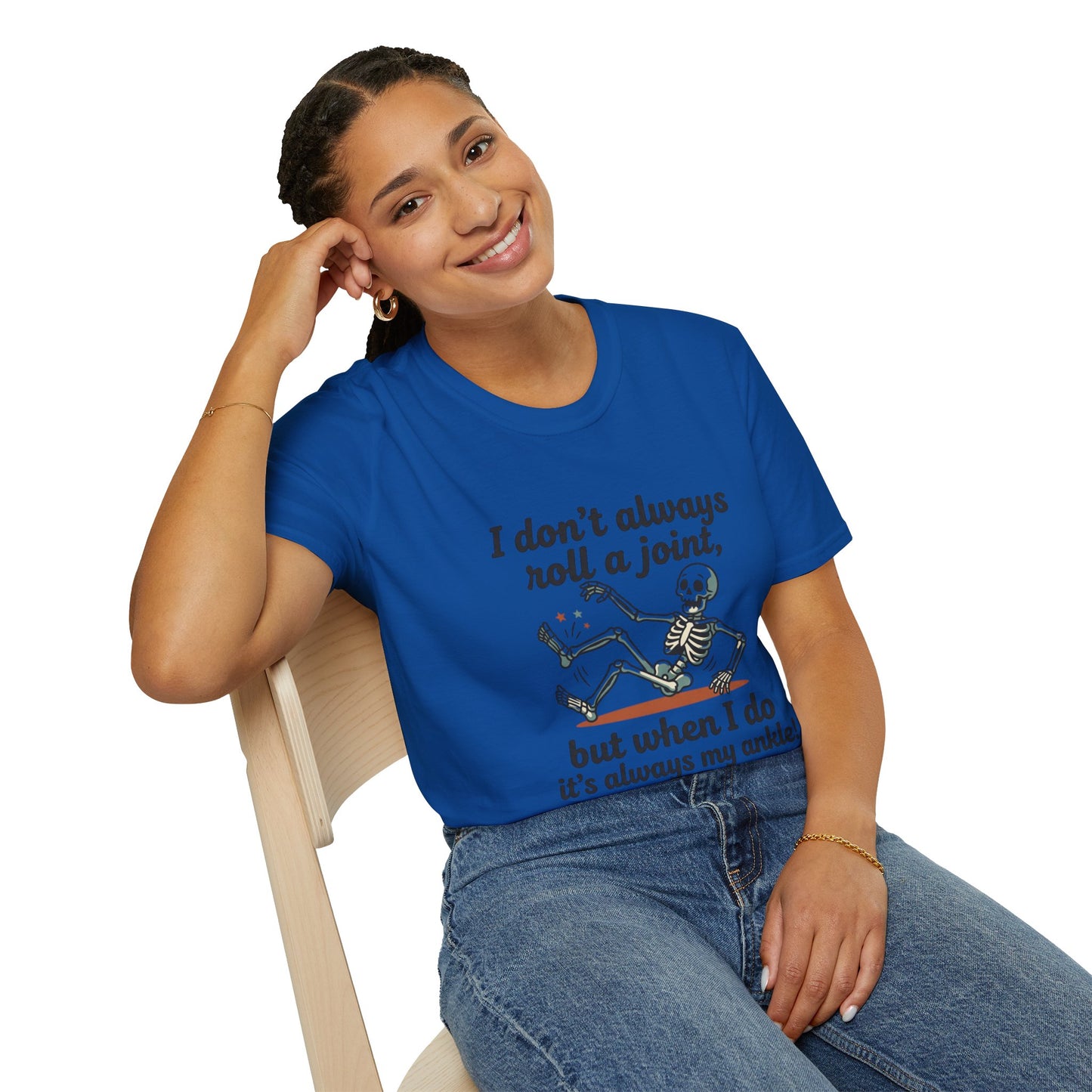 Skeleton 'I don't always roll a joint…but when I do it's always my ankle' T-Shirt