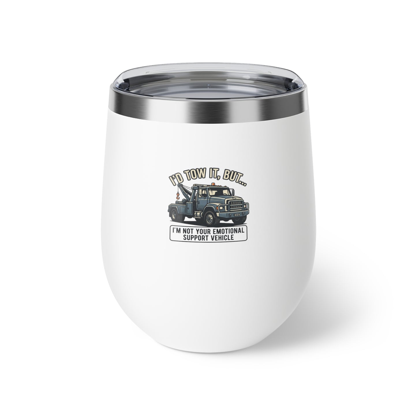 I'd Tow It But I'm Not A Support Vehicle Tumbler | 12oz Insulated Cup