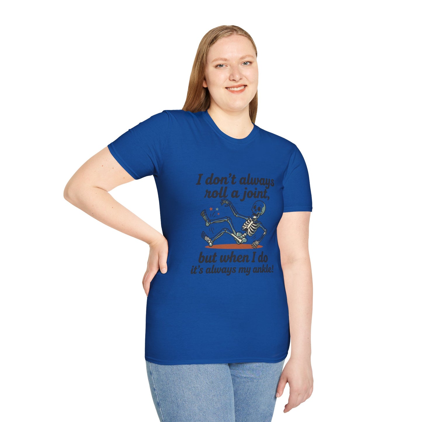 Skeleton 'I don't always roll a joint…but when I do it's always my ankle' T-Shirt