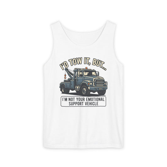 I'd Tow It But Towing Truck Tank Top | I'm Not Your Emotional Support Vehicle