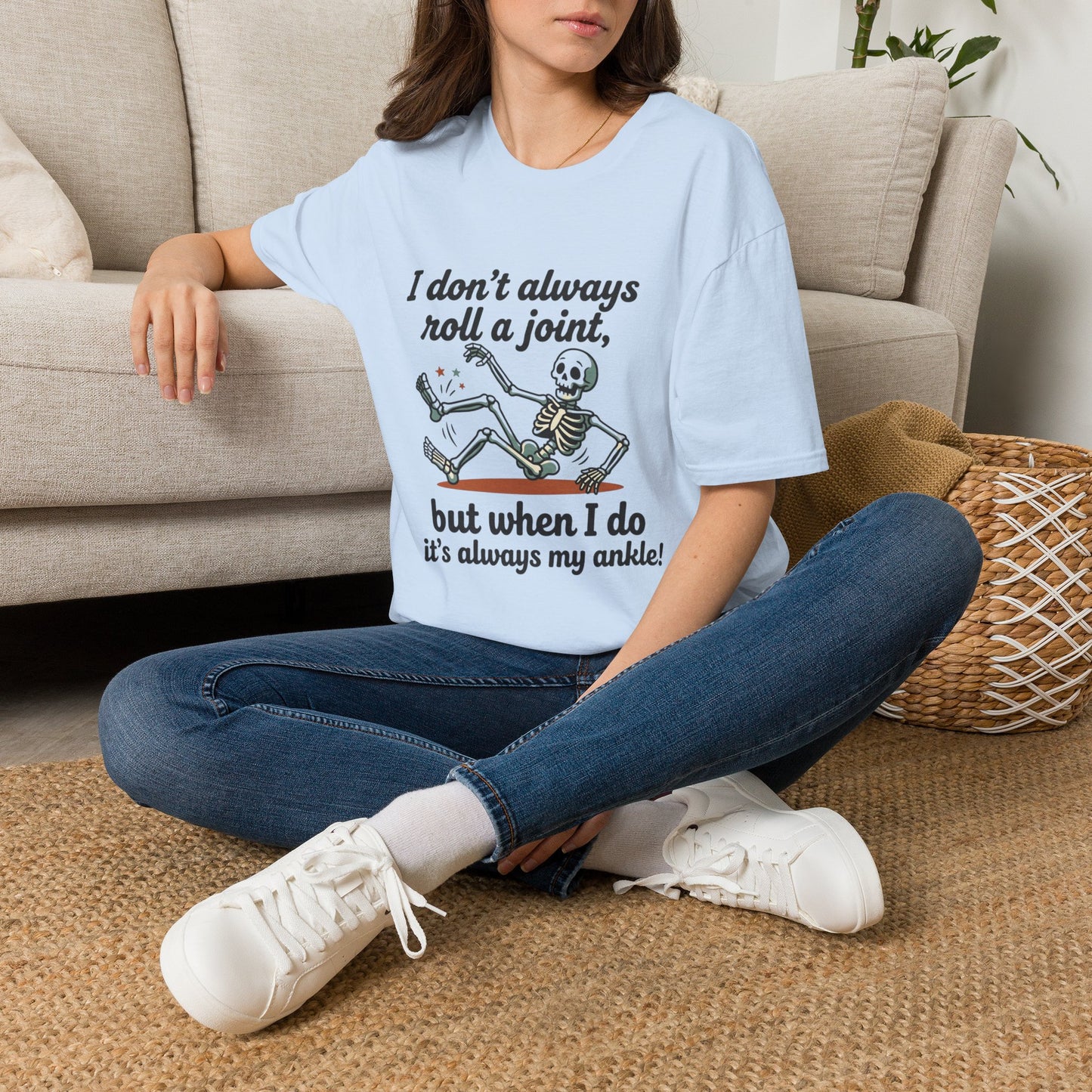 Skeleton 'I don't always roll a joint…but when I do it's always my ankle' T-Shirt