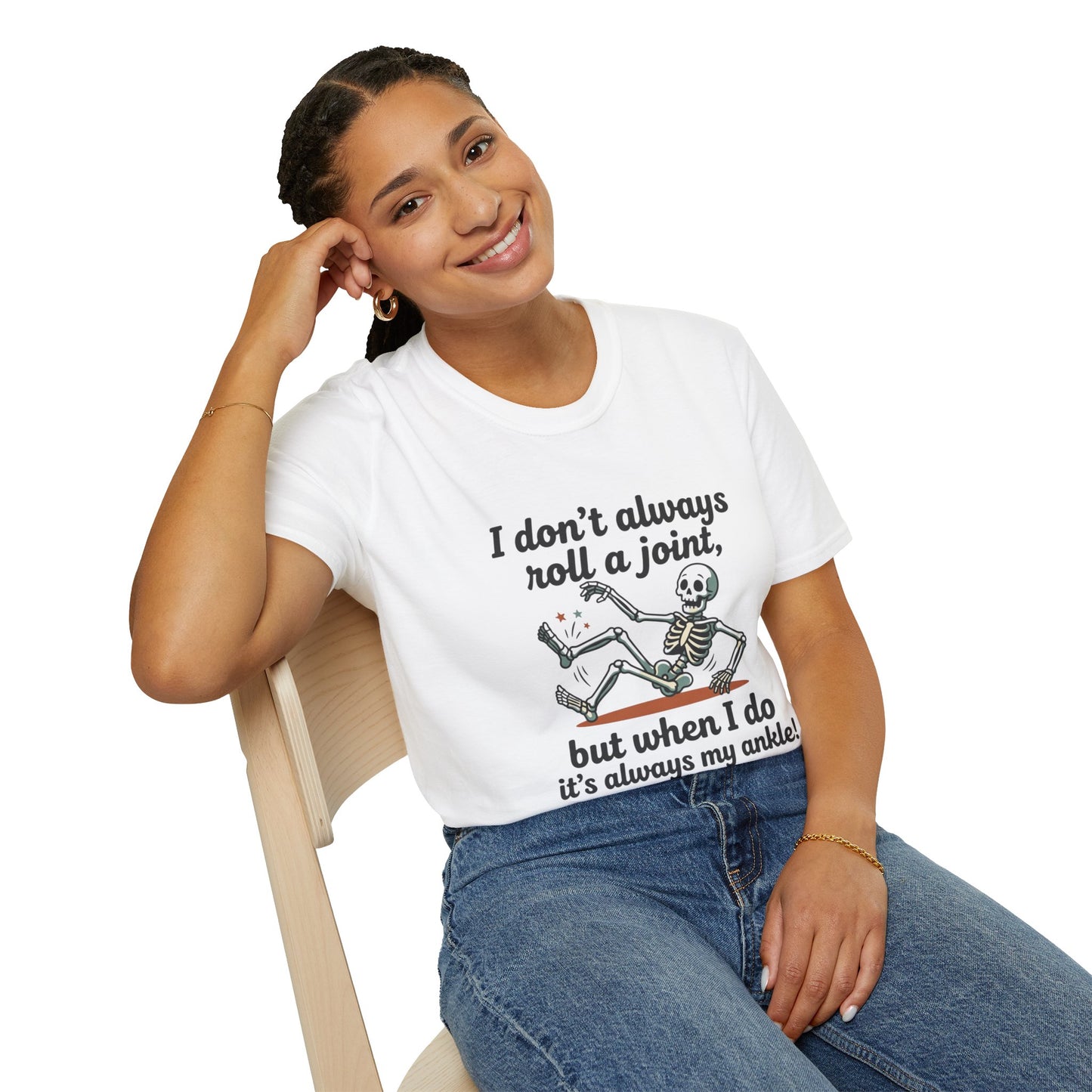Skeleton 'I don't always roll a joint…but when I do it's always my ankle' T-Shirt