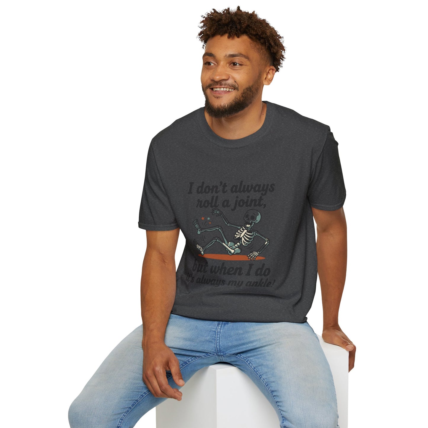 Skeleton 'I don't always roll a joint…but when I do it's always my ankle' T-Shirt