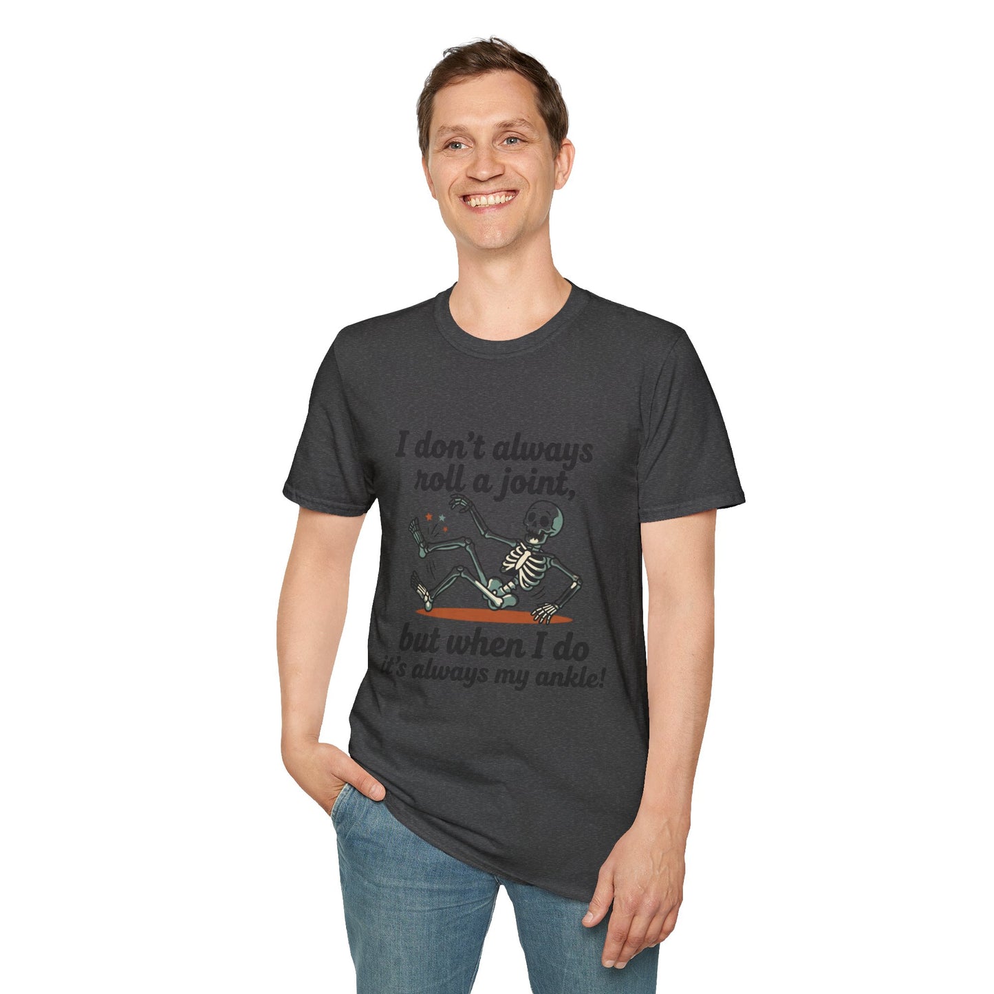Skeleton 'I don't always roll a joint…but when I do it's always my ankle' T-Shirt
