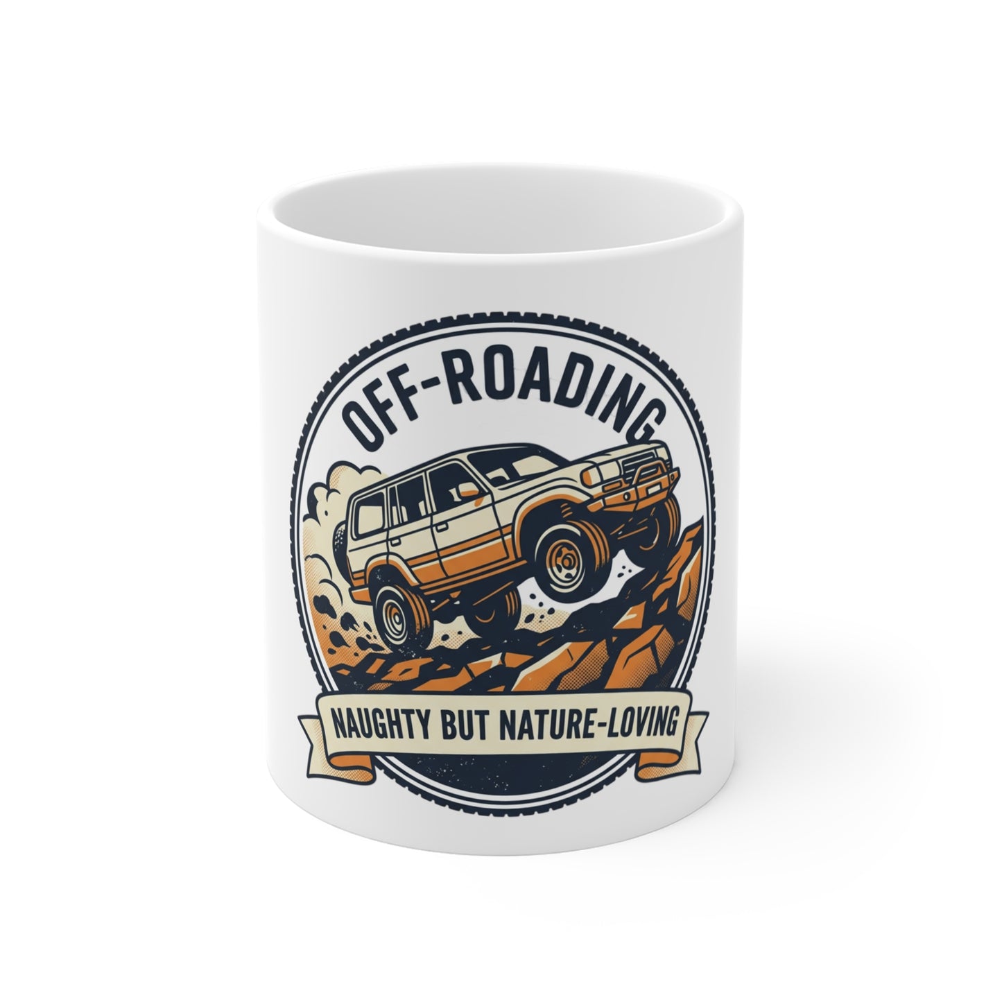 Off-Roading Mug — "Naughty But Nature-Loving" Adventure Coffee Cup | Ships in 3–5 Business Days to the US