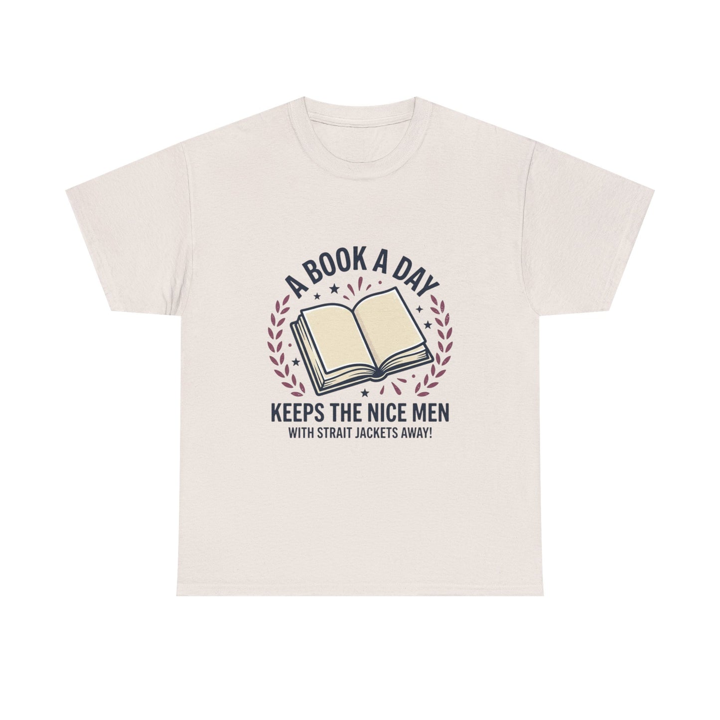 A Book A Day Keeps The Nice Men Tee | Book Lover T-Shirt