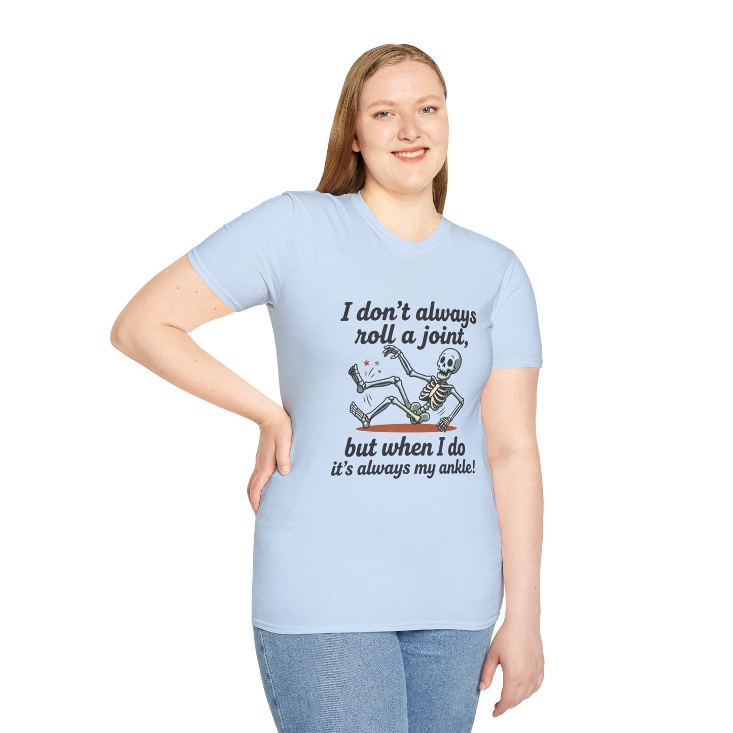 Skeleton 'I don't always roll a joint…but when I do it's always my ankle' T-Shirt