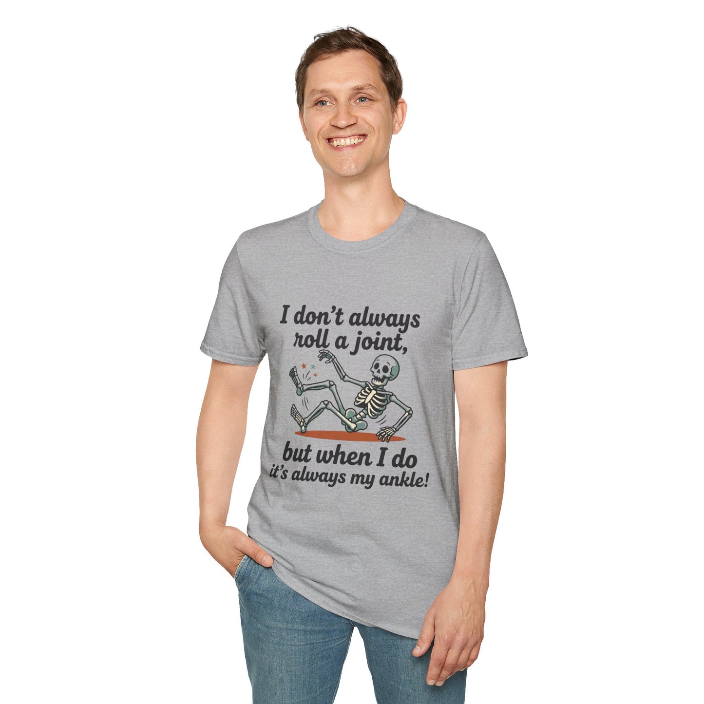 Skeleton 'I don't always roll a joint…but when I do it's always my ankle' T-Shirt