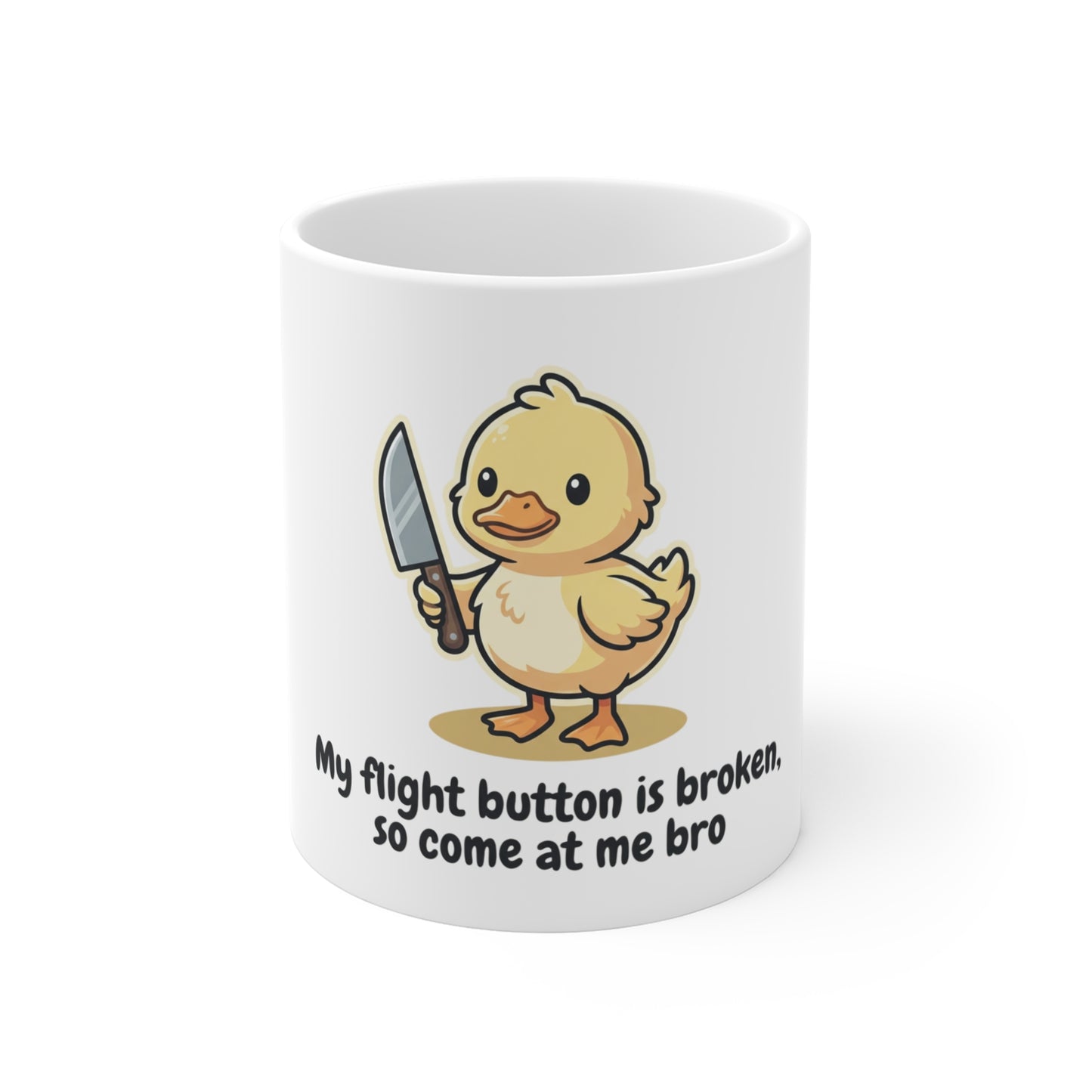 Fast Shipping-3-5- Business days to the US. Funny Chick with Knife Mug — "My Flight Button Is Broken So Come At Me Bro" 11oz
