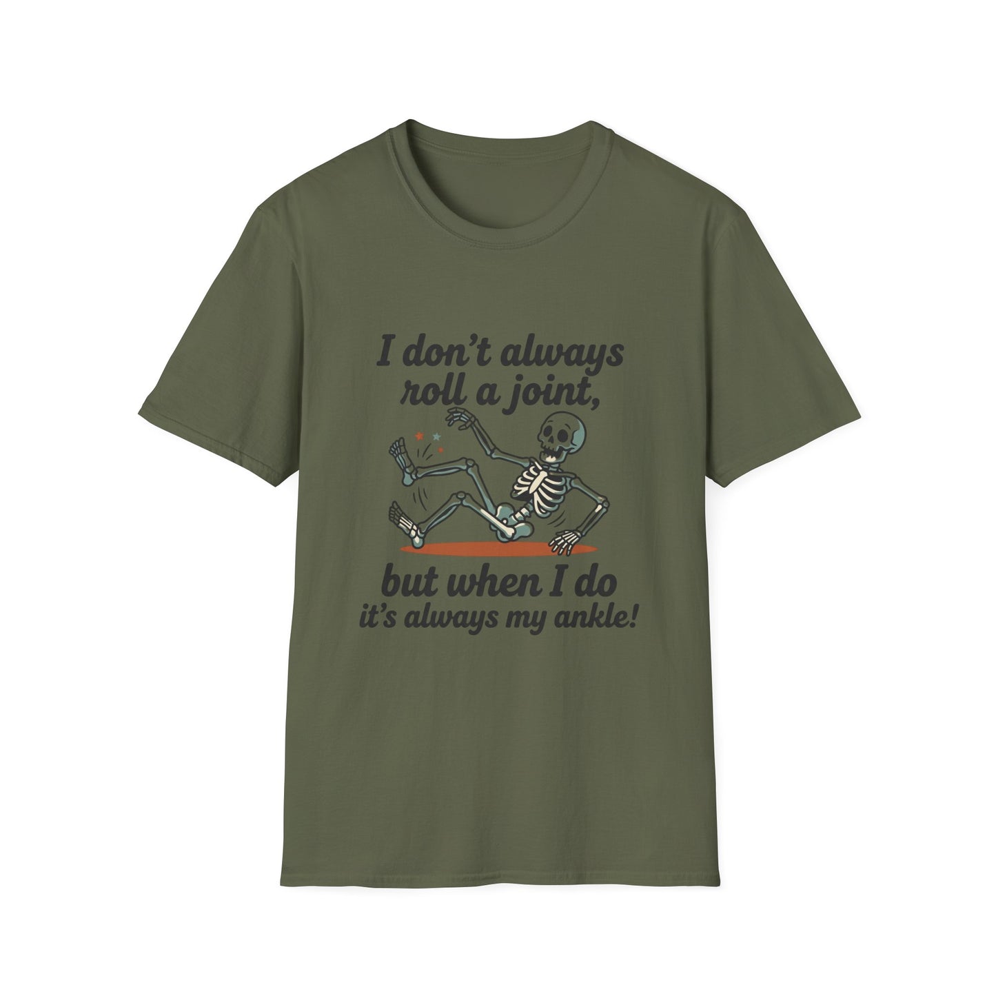 Skeleton 'I don't always roll a joint…but when I do it's always my ankle' T-Shirt