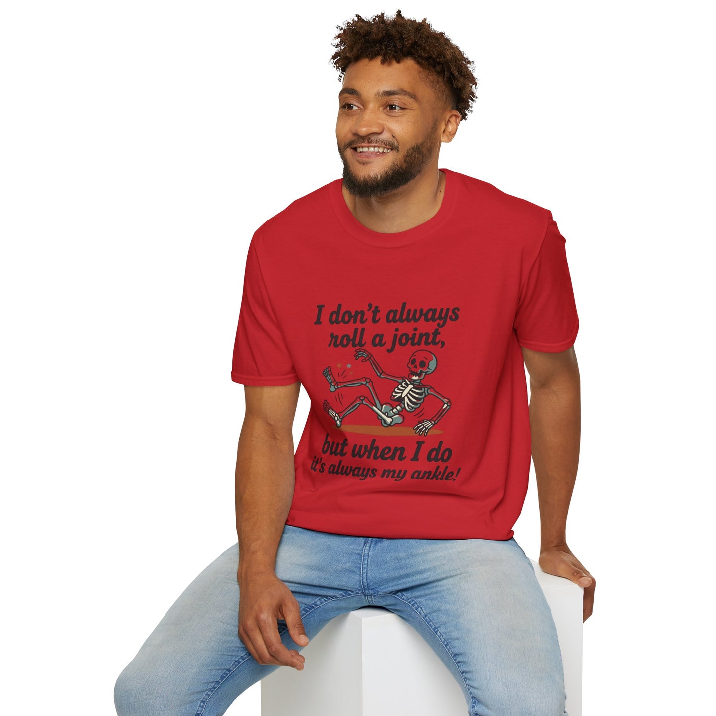 Skeleton 'I don't always roll a joint…but when I do it's always my ankle' T-Shirt