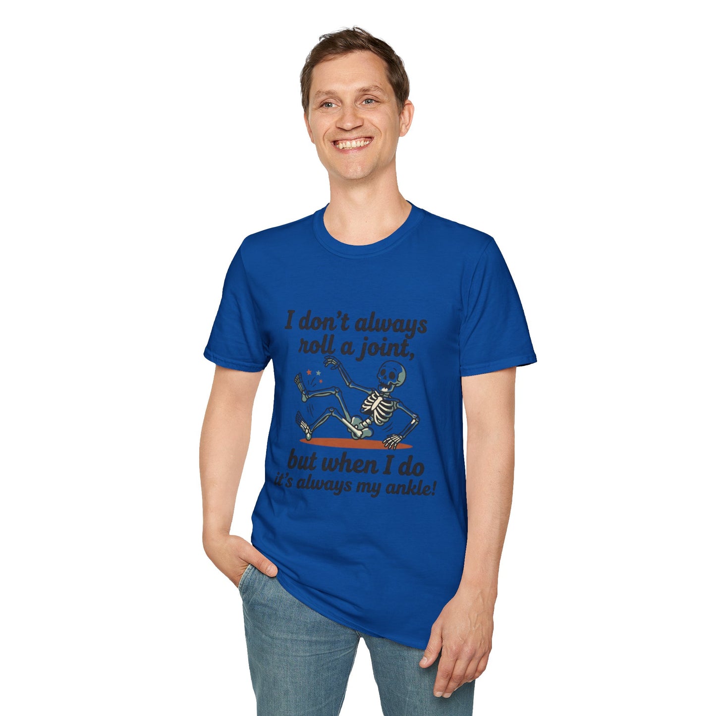 Skeleton 'I don't always roll a joint…but when I do it's always my ankle' T-Shirt