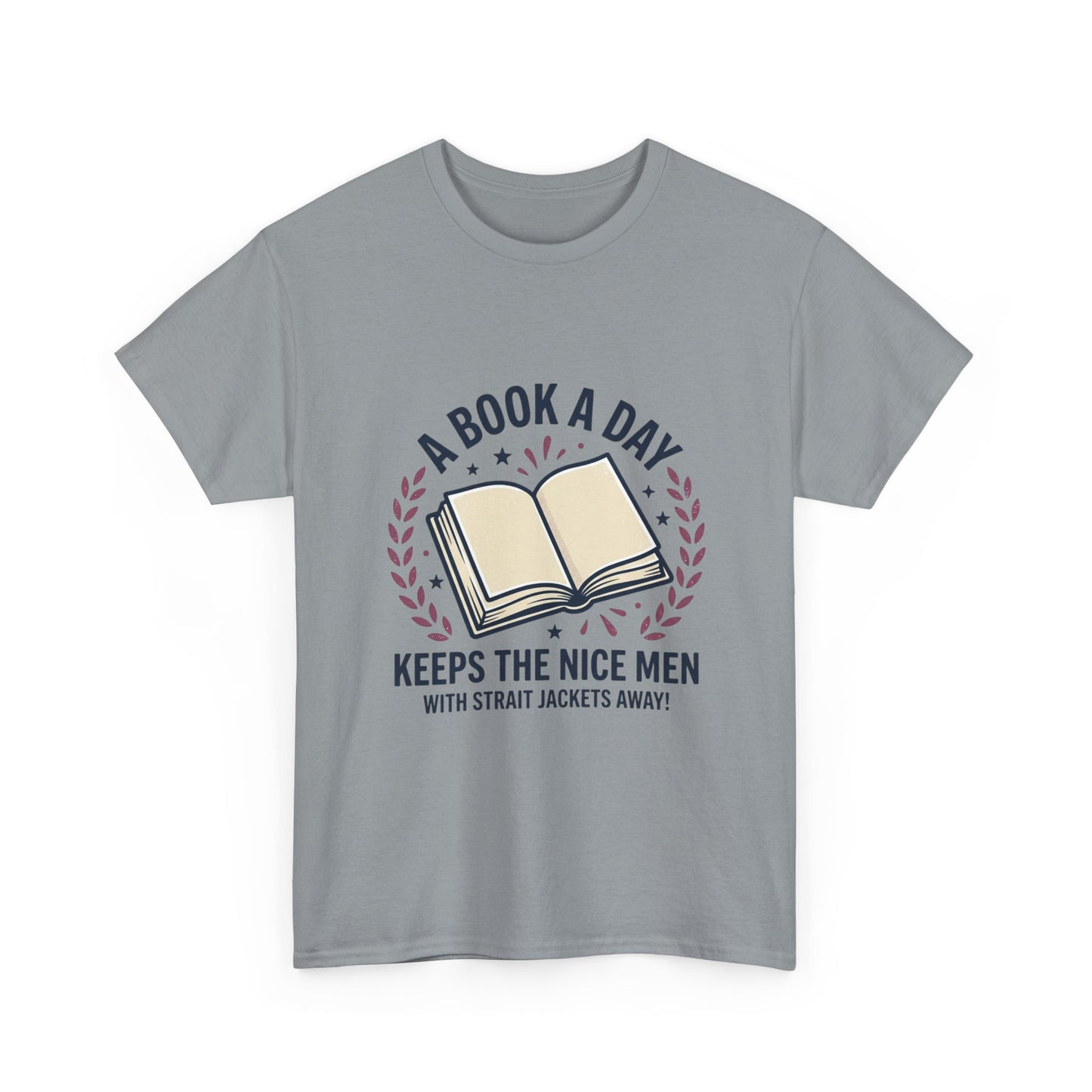 A Book A Day Keeps The Nice Men Tee | Book Lover T-Shirt