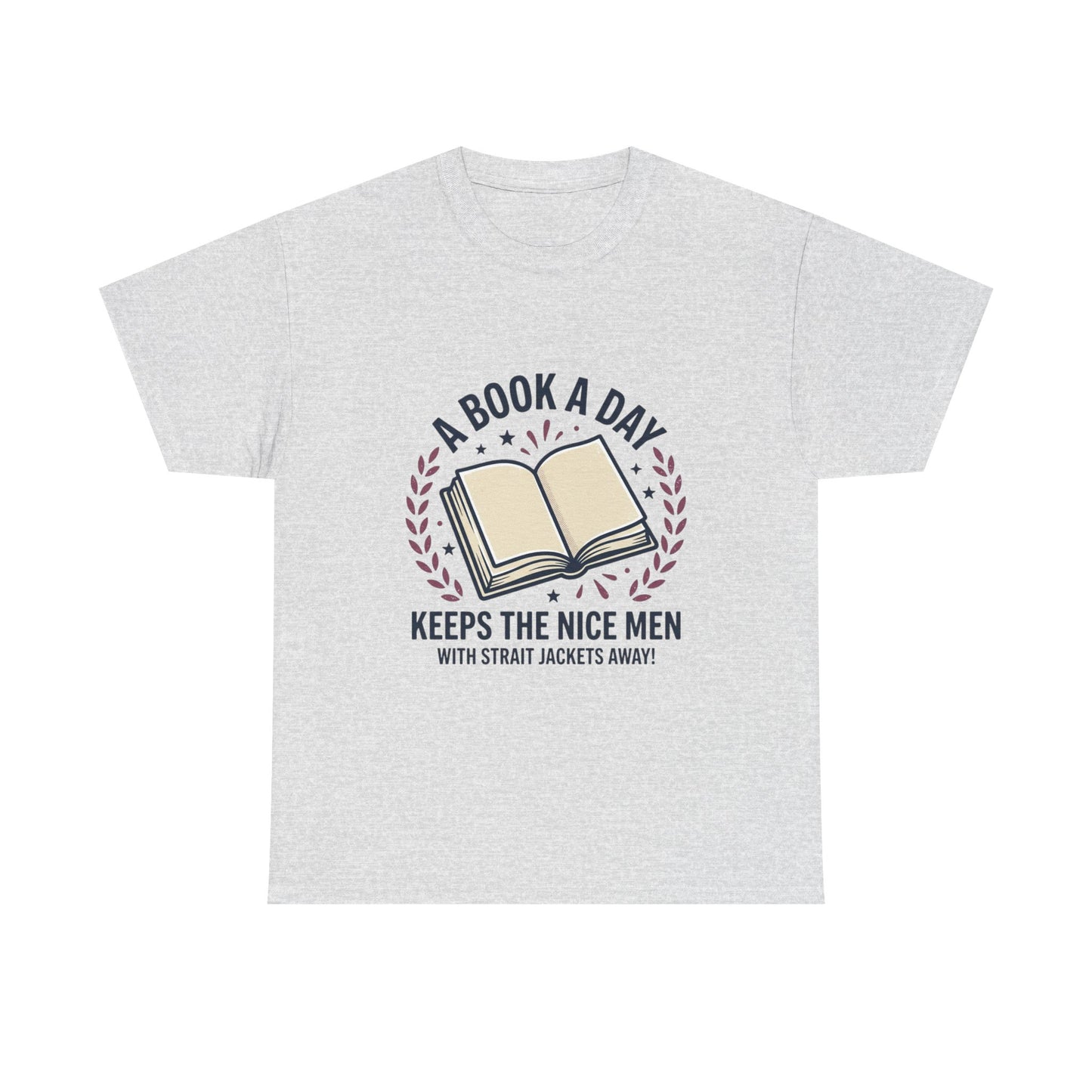 A Book A Day Keeps The Nice Men Tee | Book Lover T-Shirt