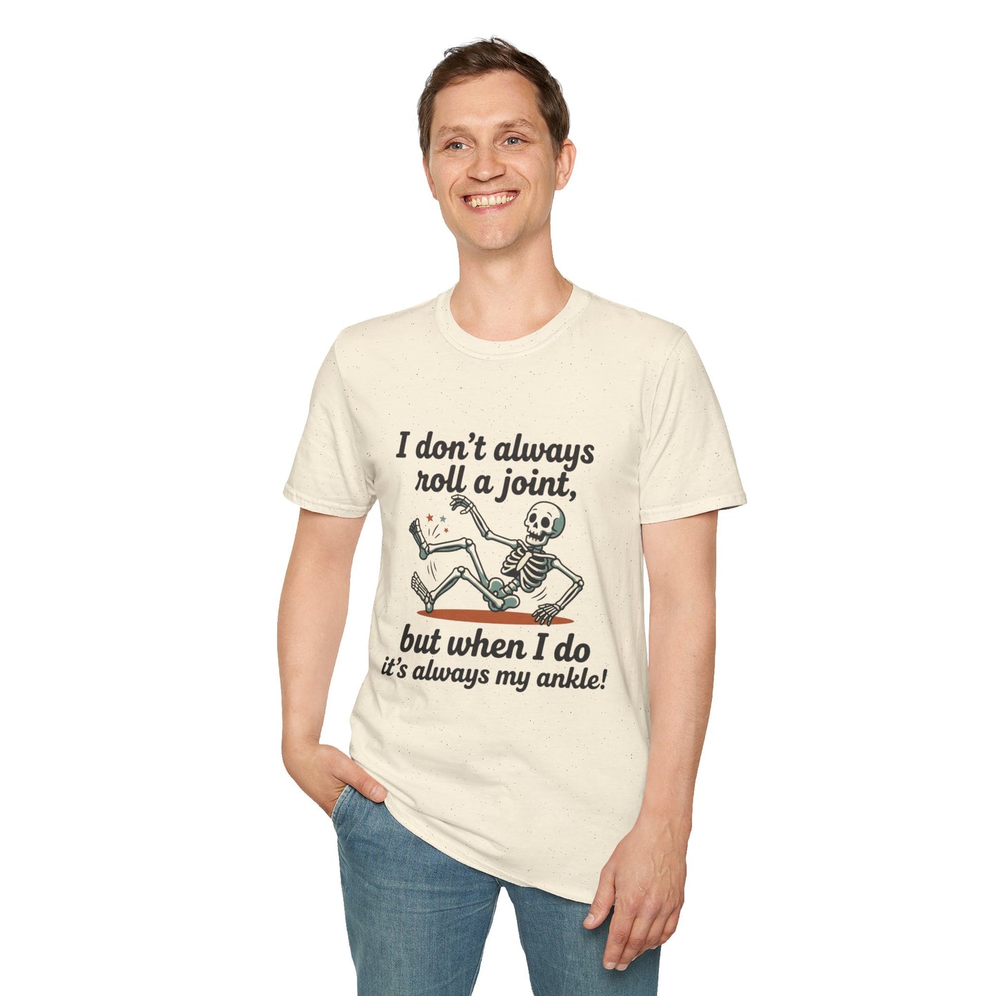 Skeleton 'I don't always roll a joint…but when I do it's always my ankle' T-Shirt