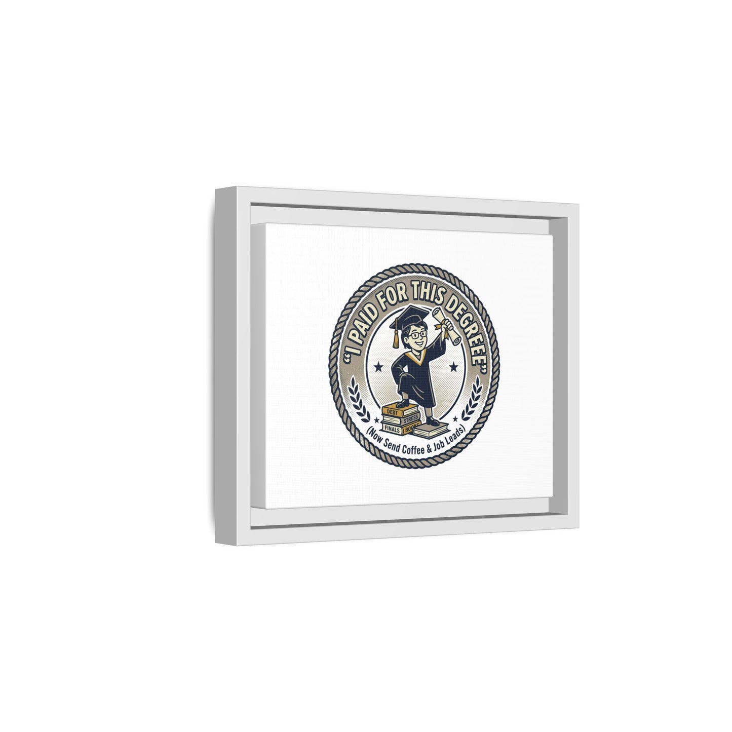 Fast Shipping 3-5 business days in the US. I Paid For This Degree Graduation Cap Canvas Print | Framed Matte Wall Art