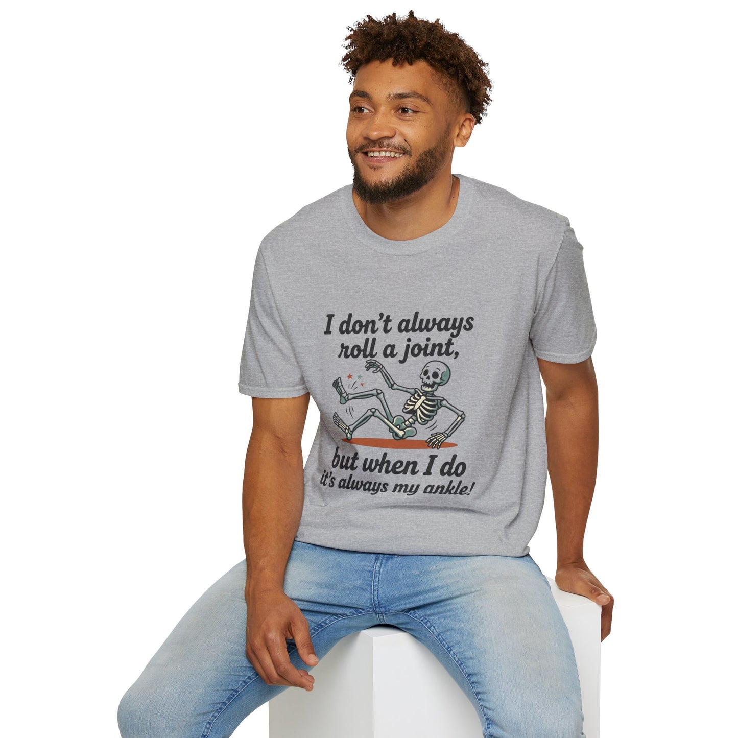 Skeleton 'I don't always roll a joint…but when I do it's always my ankle' T-Shirt