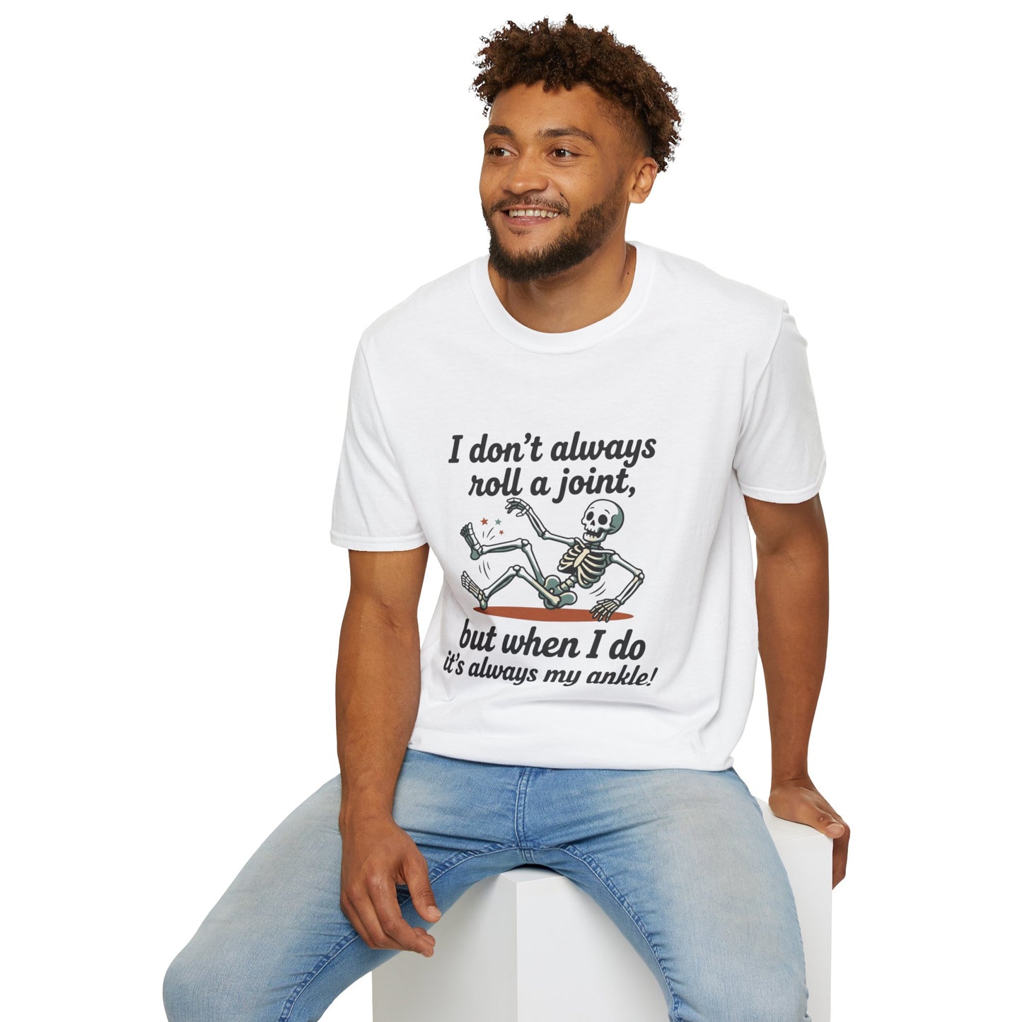 Skeleton 'I don't always roll a joint…but when I do it's always my ankle' T-Shirt