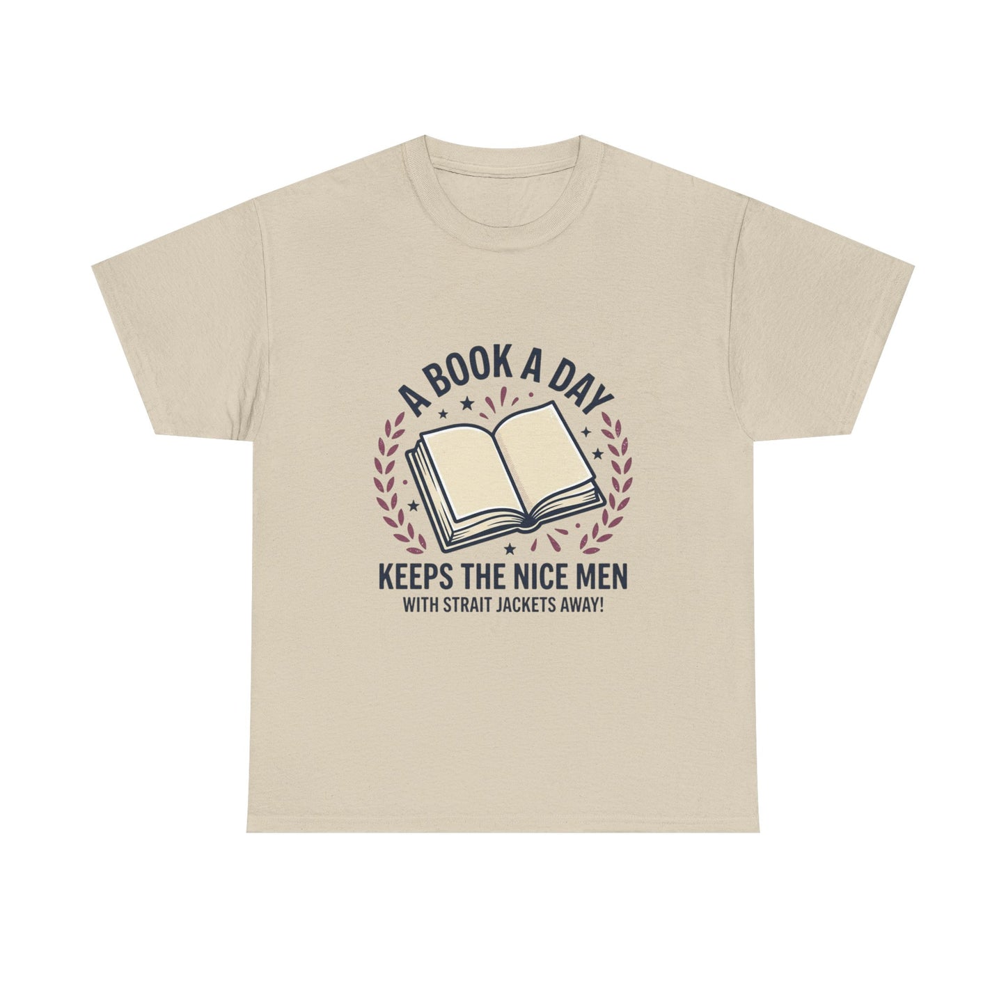 A Book A Day Keeps The Nice Men Tee | Book Lover T-Shirt