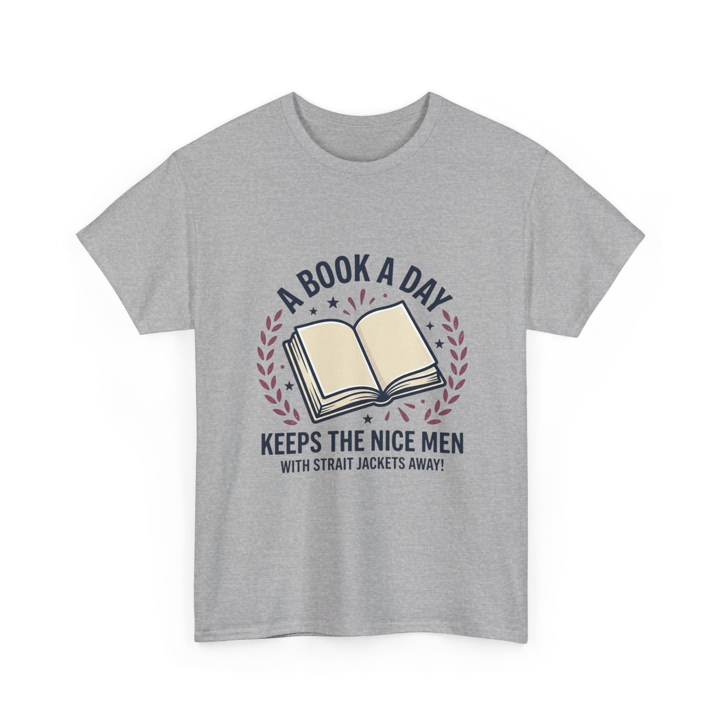 A Book A Day Keeps The Nice Men Tee | Book Lover T-Shirt