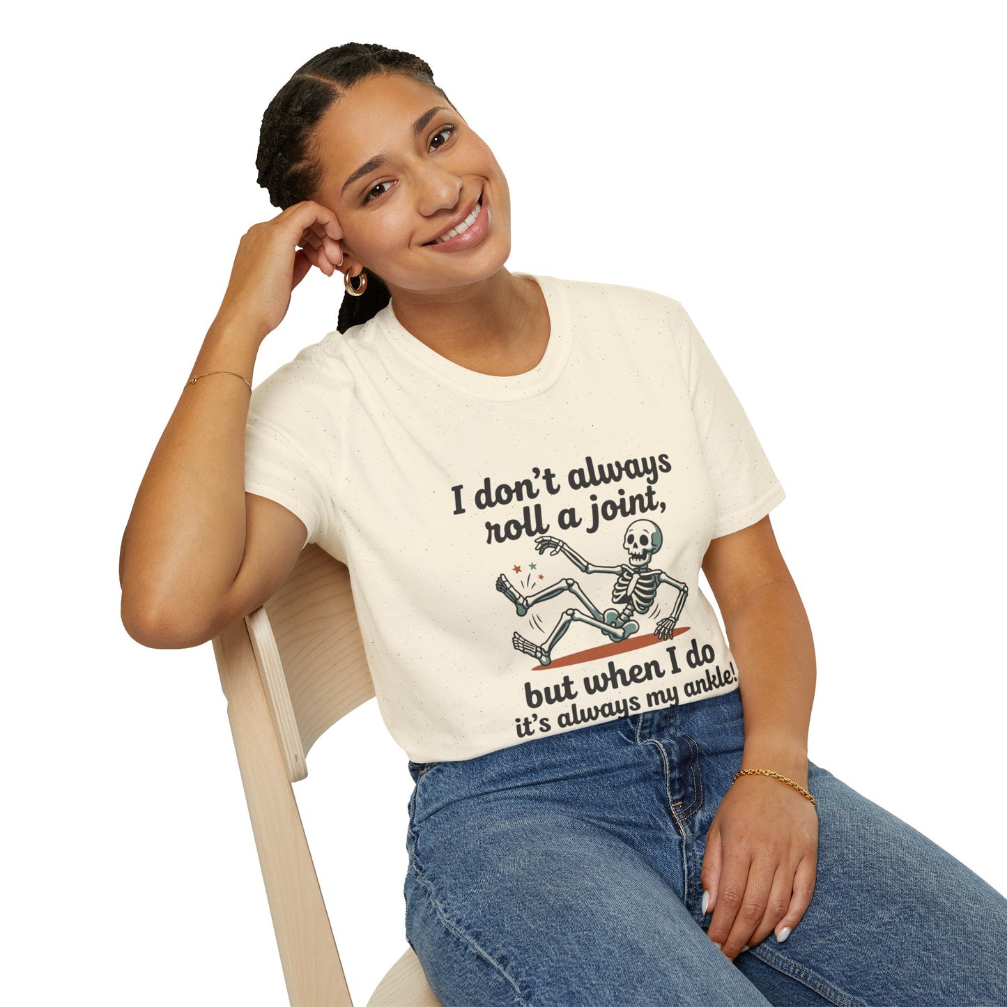Skeleton 'I don't always roll a joint…but when I do it's always my ankle' T-Shirt