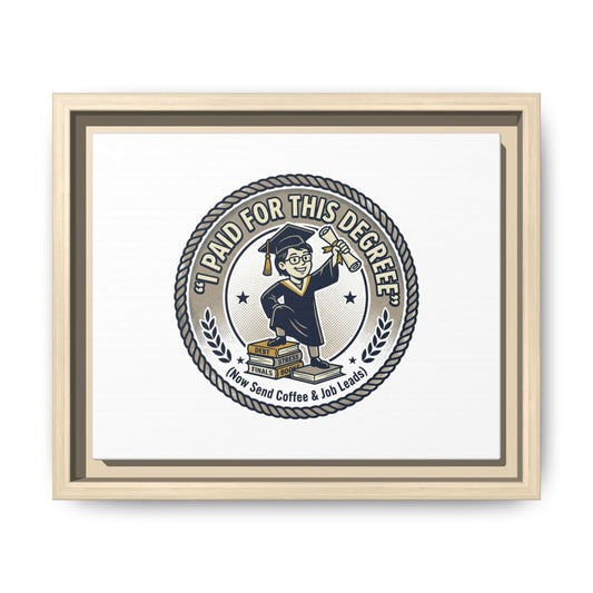I Paid For This Degree Graduation Cap Canvas Print | Framed Matte Wall Art