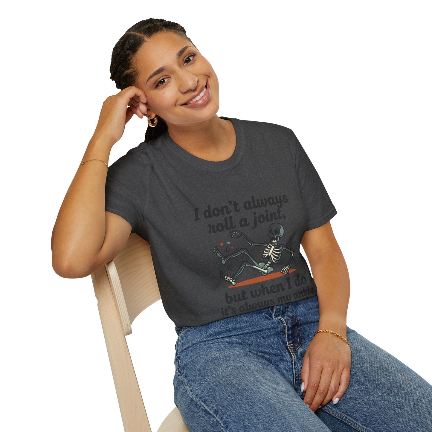 Skeleton 'I don't always roll a joint…but when I do it's always my ankle' T-Shirt